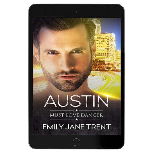 Austin: Must Love Danger Series Book 6
