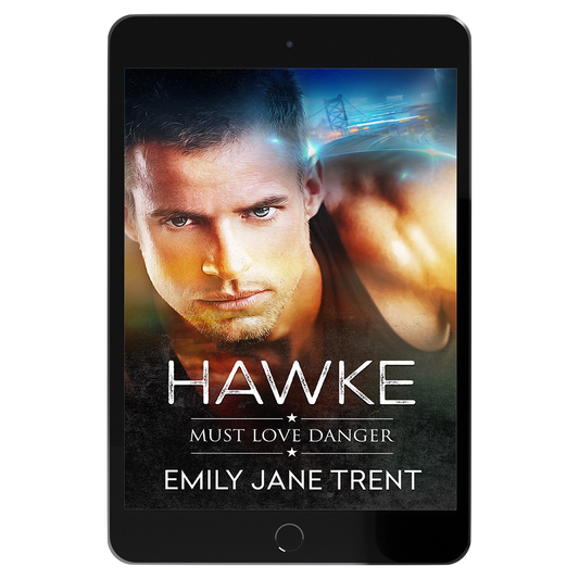 Hawke: Must Love Danger Series Book 1